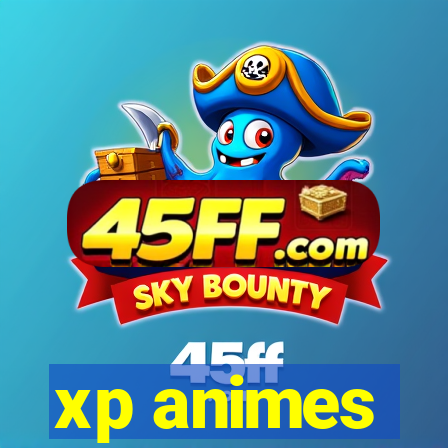xp animes
